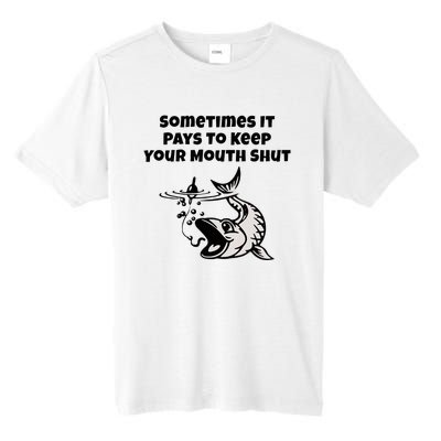 Sometimes It Pays To Keep Your Mouth Shut Funny Fishing Tall Fusion ChromaSoft Performance T-Shirt