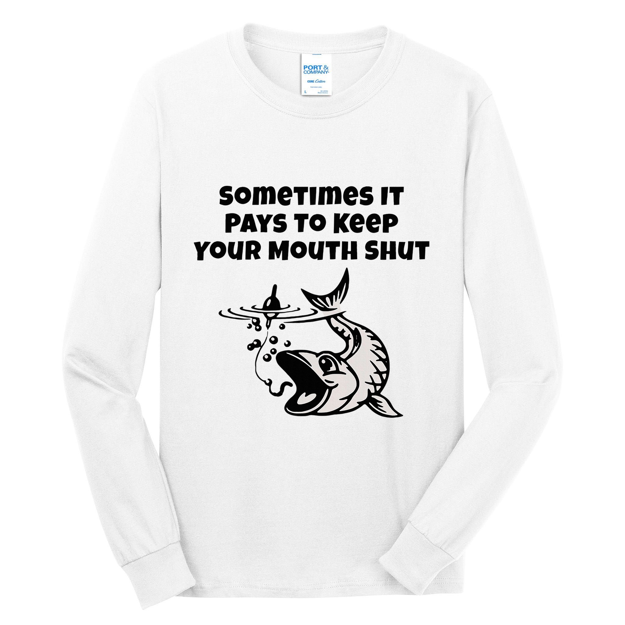 Sometimes It Pays To Keep Your Mouth Shut Funny Fishing Tall Long Sleeve T-Shirt