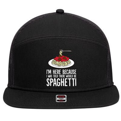 Spaghetti Italian Pasta I'm Just Here For Spaghetti 7 Panel Mesh Trucker Snapback Hat