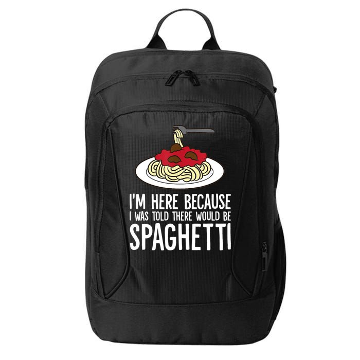 Spaghetti Italian Pasta I'm Just Here For Spaghetti City Backpack