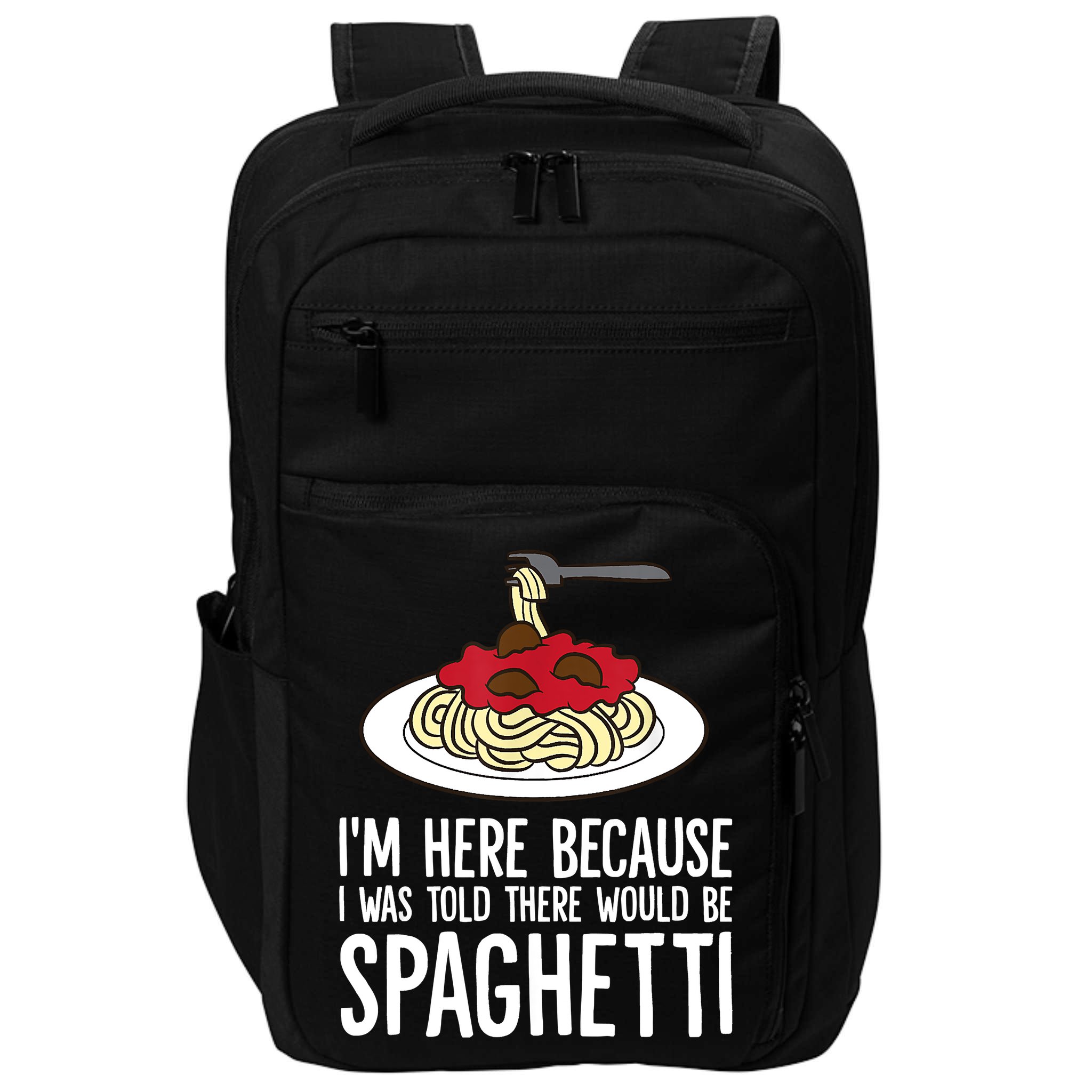 Spaghetti Italian Pasta I'm Just Here For Spaghetti Impact Tech Backpack
