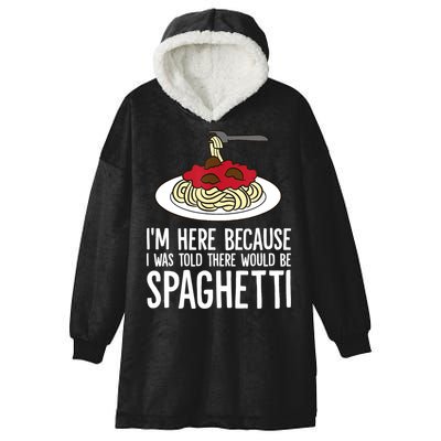 Spaghetti Italian Pasta I'm Just Here For Spaghetti Hooded Wearable Blanket