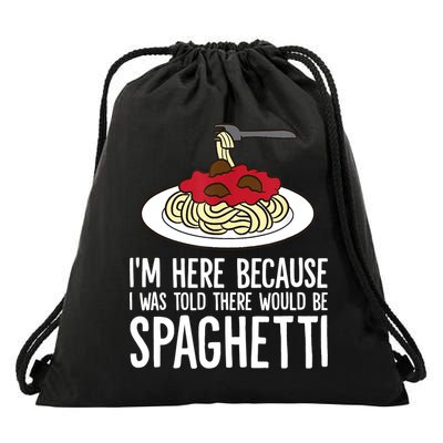 Spaghetti Italian Pasta I'm Just Here For Spaghetti Drawstring Bag
