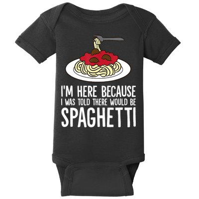 Spaghetti Italian Pasta I'm Just Here For Spaghetti Baby Bodysuit