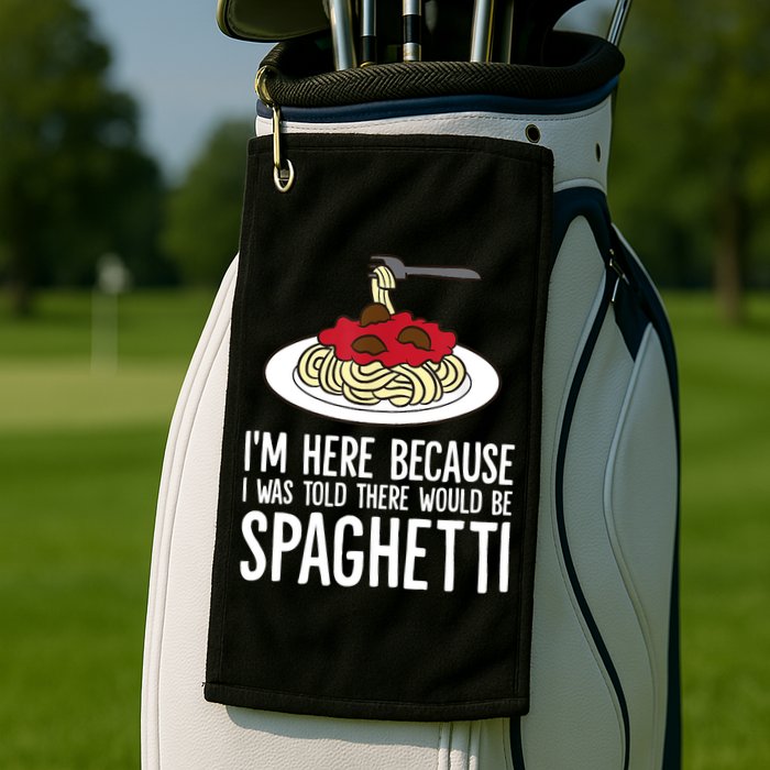 Spaghetti Italian Pasta I'm Just Here For Spaghetti Golf Towel