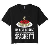 Spaghetti Italian Pasta I'm Just Here For Spaghetti Women's Crop Top Tee