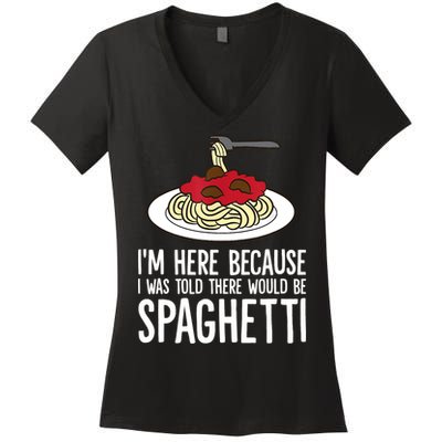 Spaghetti Italian Pasta I'm Just Here For Spaghetti Women's V-Neck T-Shirt