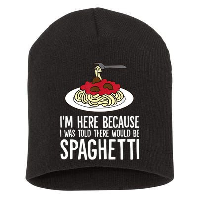 Spaghetti Italian Pasta I'm Just Here For Spaghetti Short Acrylic Beanie