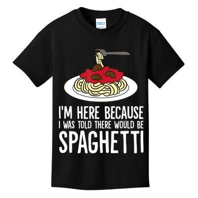 Spaghetti Italian Pasta I'm Just Here For Spaghetti Kids T-Shirt