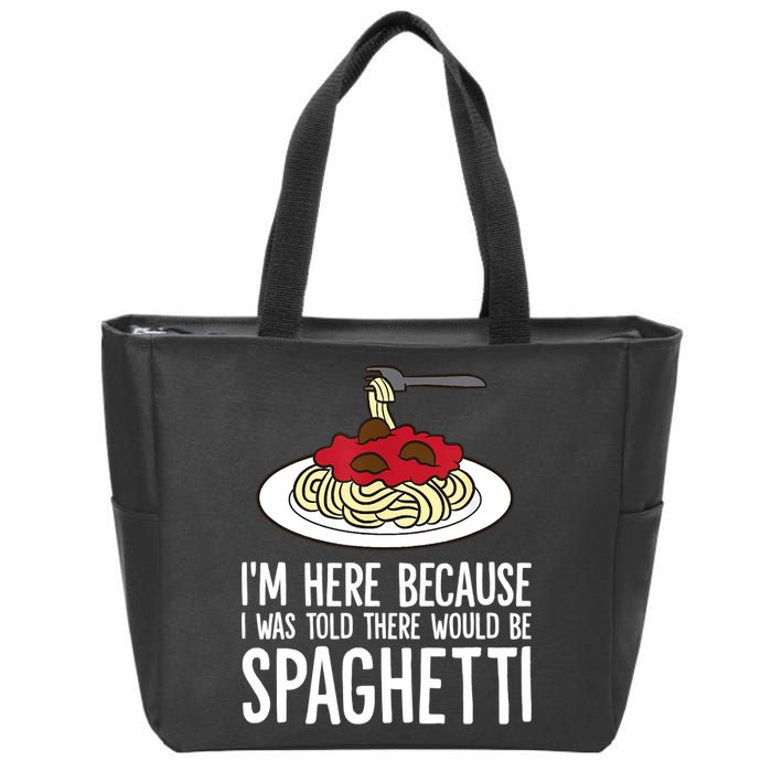Spaghetti Italian Pasta I'm Just Here For Spaghetti Zip Tote Bag