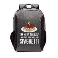 Spaghetti Italian Pasta I'm Just Here For Spaghetti Vector Backpack