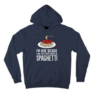 Spaghetti Italian Pasta I'm Just Here For Spaghetti Hoodie