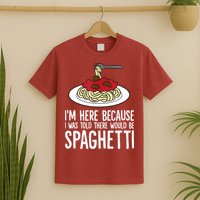 Spaghetti Italian Pasta I'm Just Here For Spaghetti T-Shirt