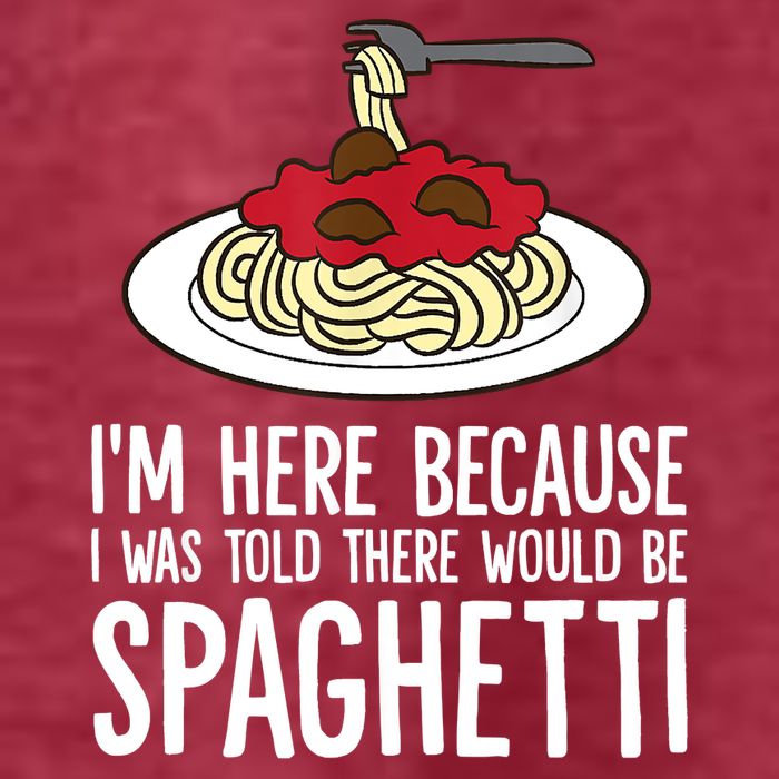 Spaghetti Italian Pasta I'm Just Here For Spaghetti T-Shirt