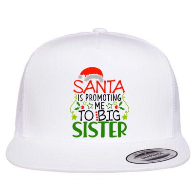 Santa Is Promoting Me To Big Sister Christmas Flat Bill Trucker Hat