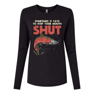 Sometimes It Pays Keep Mouth Shut Funny Fish Fishing Angler Womens Cotton Relaxed Long Sleeve T-Shirt