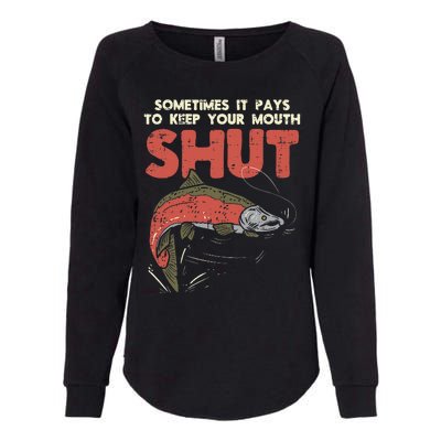 Sometimes It Pays Keep Mouth Shut Funny Fish Fishing Angler Womens California Wash Sweatshirt