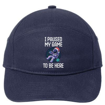 Sarcastic I Paused My Game To Be Here Gamer Astronaut Space 7-Panel Snapback Hat