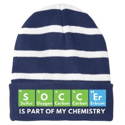 Soccer Is Part Of My Chemistry Science Lover Chemist Striped Beanie with Solid Band