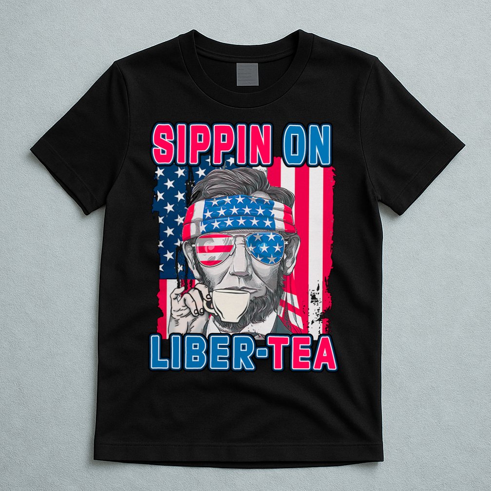 Sippin On Liberty 4th of July Abraham Lincoln T-Shirt