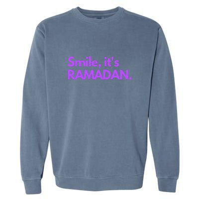 Smile Its Ramadan Celebrating The Holy Month Gift Garment-Dyed Sweatshirt