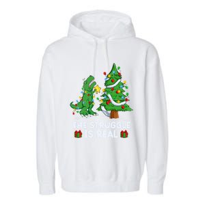 Struggle Is Real Dinosaur Trex Dino Christmas Tree Gift Garment-Dyed Fleece Hoodie