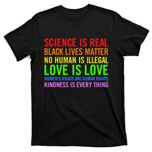 Science Is Real Black Lives Matter No Human Is Illegal Love Is Love Women_s Righ T-Shirt