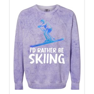 Skier Id Rather Be Skiing Winter Sports Funny Ski Gift Colorblast Crewneck Sweatshirt