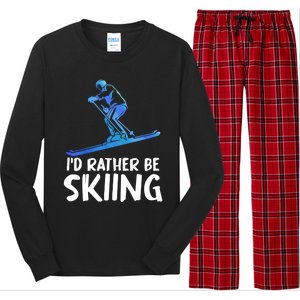 Skier Id Rather Be Skiing Winter Sports Funny Ski Gift Long Sleeve Pajama Set