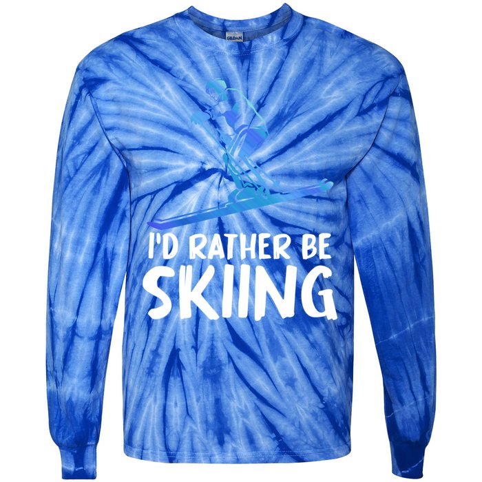 Skier Id Rather Be Skiing Winter Sports Funny Ski Gift Tie-Dye Long Sleeve Shirt