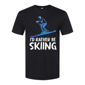 Skier Id Rather Be Skiing Winter Sports Funny Ski Gift Softstyle CVC T-Shirt