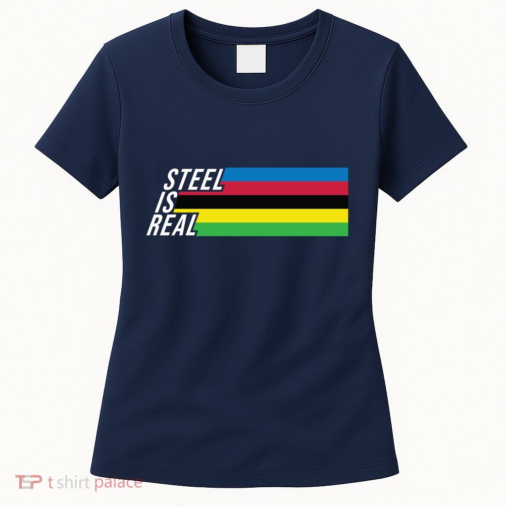 Steel Is Real Bike Womens T-Shirt