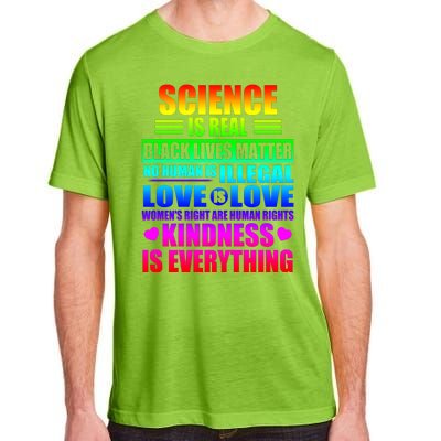 Science Is Real Black Lives Matter No Human Is Illegal Love Is Love Adult ChromaSoft Performance T-Shirt