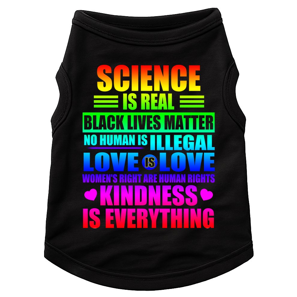 Science Is Real Black Lives Matter No Human Is Illegal Love Is Love Doggie Tank