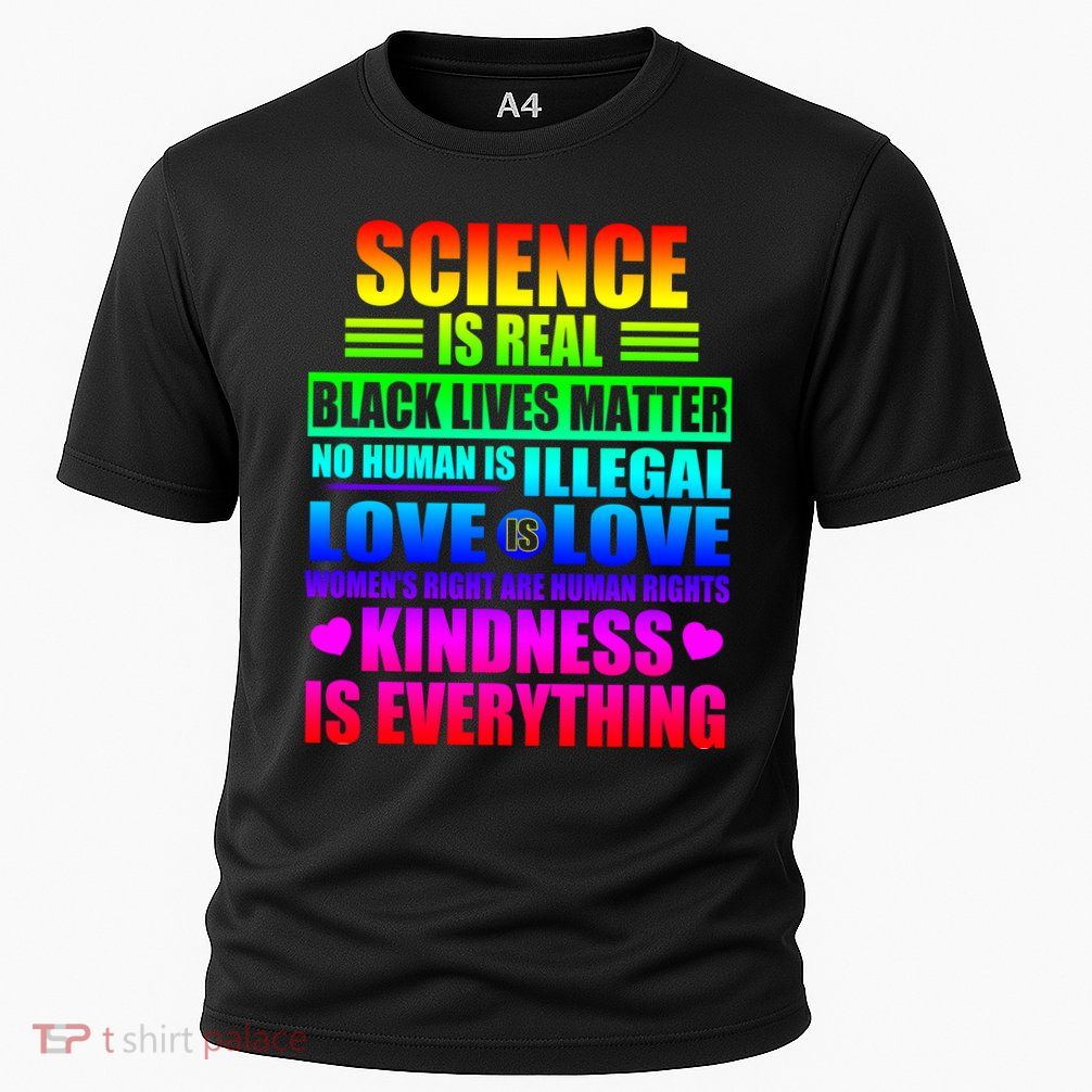 Science Is Real Black Lives Matter No Human Is Illegal Love Is Love Performance Shirt