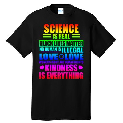 Science Is Real Black Lives Matter No Human Is Illegal Love Is Love Tall T-Shirt