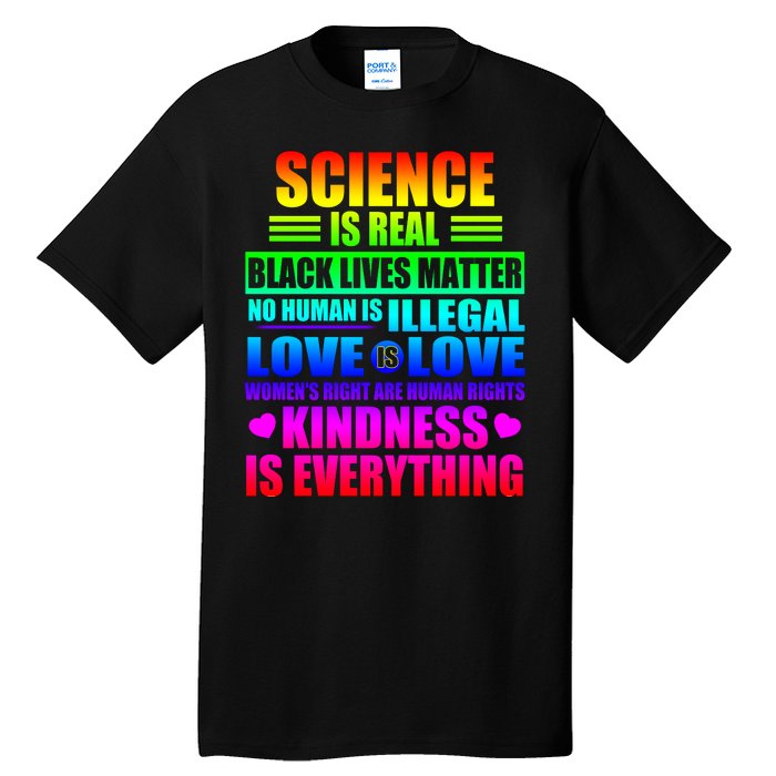 Science Is Real Black Lives Matter No Human Is Illegal Love Is Love Tall T-Shirt