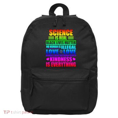 Science Is Real Black Lives Matter No Human Is Illegal Love Is Love 16 in Basic Backpack