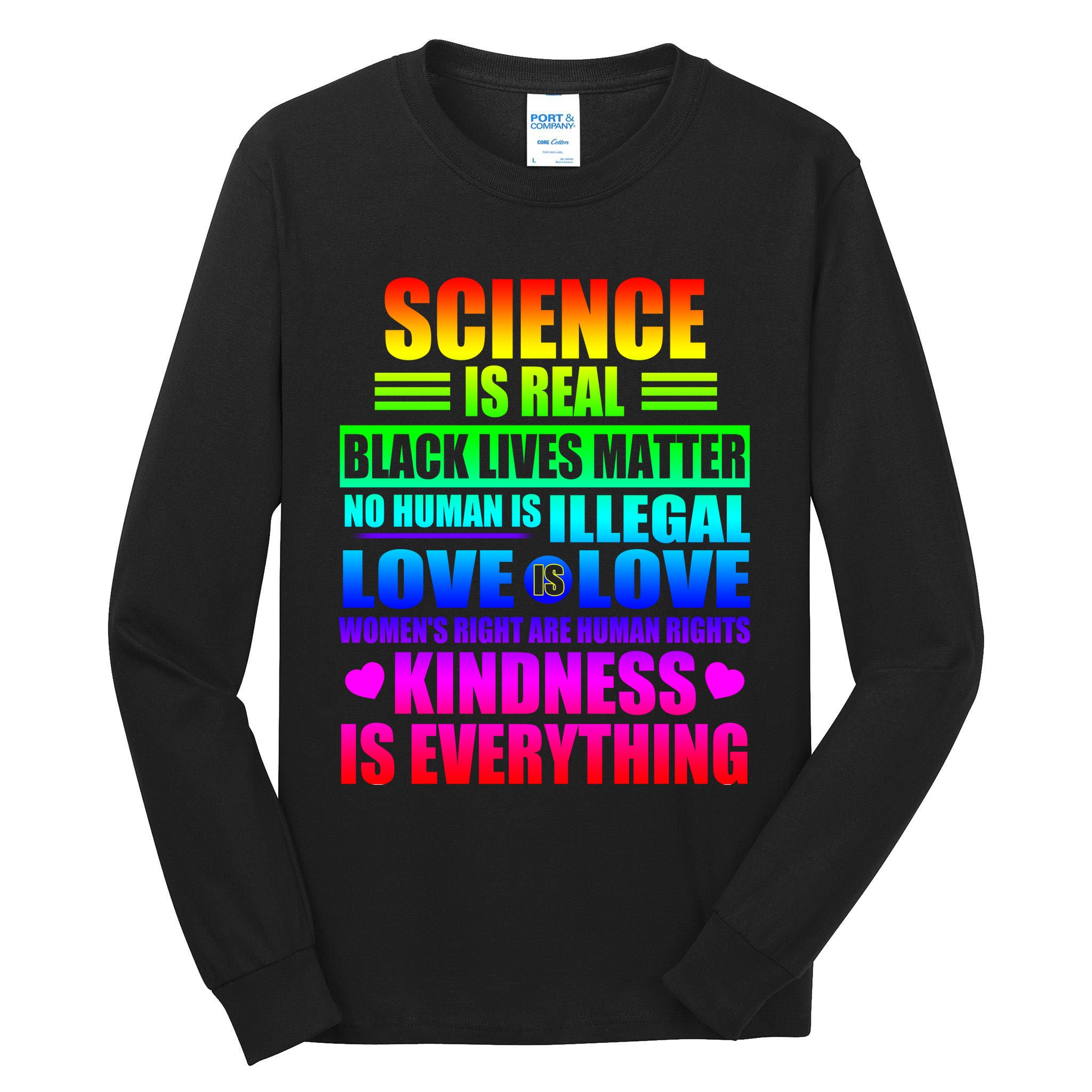 Science Is Real Black Lives Matter No Human Is Illegal Love Is Love Tall Long Sleeve T-Shirt