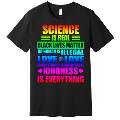 Science Is Real Black Lives Matter No Human Is Illegal Love Is Love Premium T-Shirt