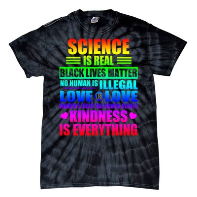 Science Is Real Black Lives Matter No Human Is Illegal Love Is Love Tie-Dye T-Shirt