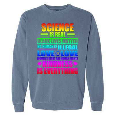 Science Is Real Black Lives Matter No Human Is Illegal Love Is Love Garment-Dyed Sweatshirt