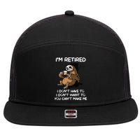 Sloth IM Retired I DonT Have To I DonT Want To You CanT 7 Panel Mesh Trucker Snapback Hat