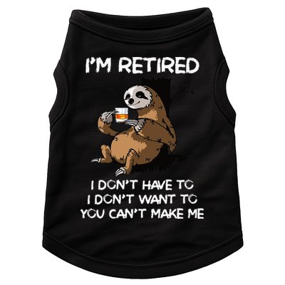 Sloth IM Retired I DonT Have To I DonT Want To You CanT Doggie Tank