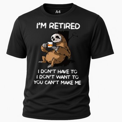 Sloth IM Retired I DonT Have To I DonT Want To You CanT Performance Shirt