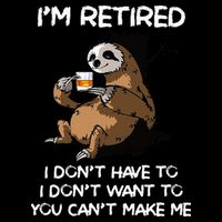 Sloth IM Retired I DonT Have To I DonT Want To You CanT Impact Tech Backpack