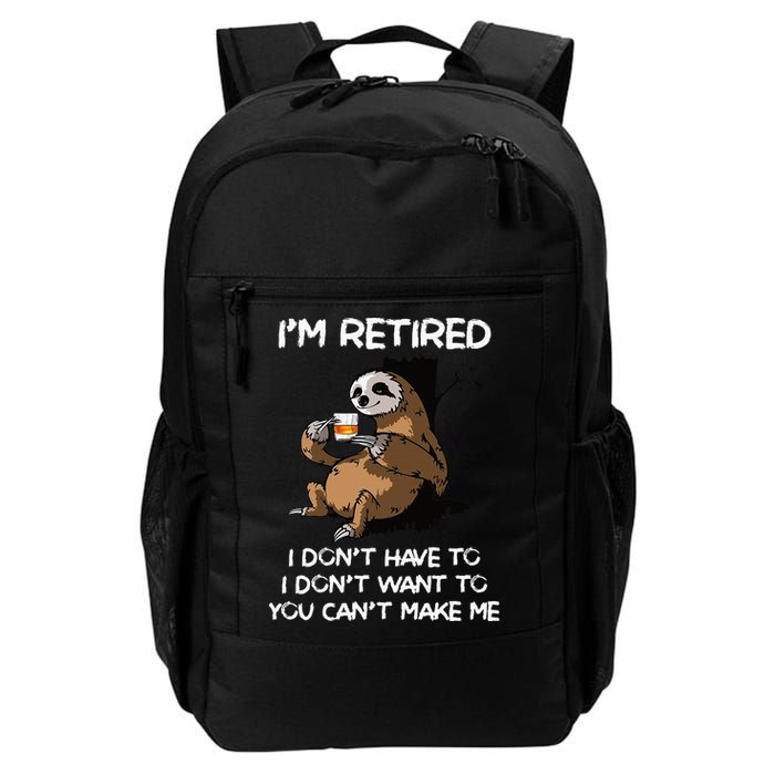 Sloth IM Retired I DonT Have To I DonT Want To You CanT Backpack