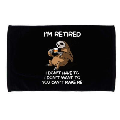 Sloth IM Retired I DonT Have To I DonT Want To You CanT Microfiber Hand Towel
