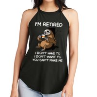 Sloth IM Retired I DonT Have To I DonT Want To You CanT Women's Perfect Tri Rocker Tank