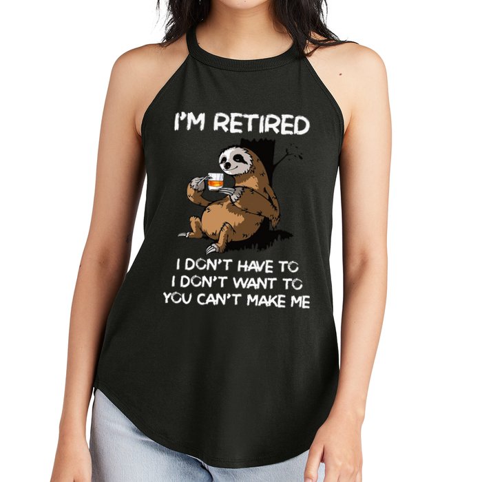 Sloth IM Retired I DonT Have To I DonT Want To You CanT Women's Perfect Tri Rocker Tank